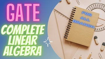 Linear Algebra Full Course | Gate 2022 | Engineering Mathematics