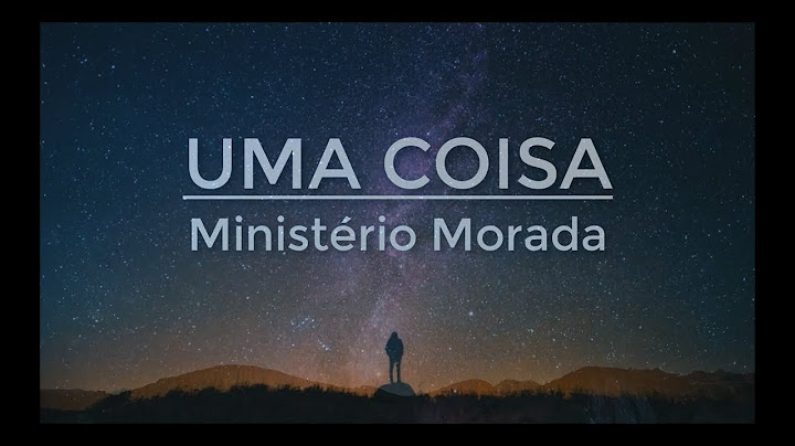 Uma Coisa - Ministério Morada (Letra)
