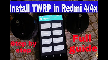 How to install TWRP recovery in your Redmi 4/4X | Step by step full guide