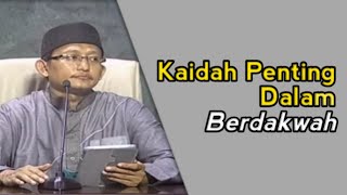 Kaidah Penting Dalam Berdakwah | Ustadz Badrusalam, Lc