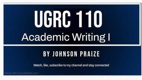 UGRC110 SESSION 5&6 - ACADEMIC ESSAY PART 2 BY JOHNSON PRAIZE