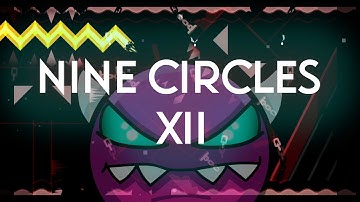 Nine Circles XII by Rustam (100% Completed) (Medium Demon) (3 Coins) (10 Stars) (PC) Geometry Dash