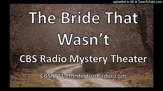 The Bride That Wasn't - CBS Radio Mystery Theater