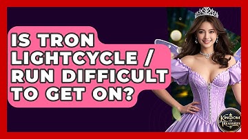 Is TRON Lightcycle / Run Difficult To Get On? - Kingdom Of Treasures