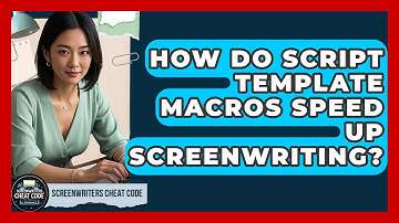 How Do Script Template Macros Speed Up Screenwriting? - Screenwriter