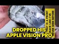 Broke his apple vision pro