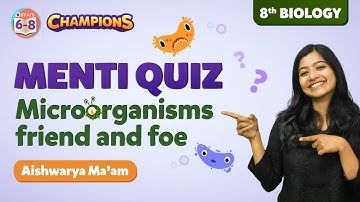 Menti Quiz - Microorganisms Friend & Foe Class 8 Science Questions | BYJU