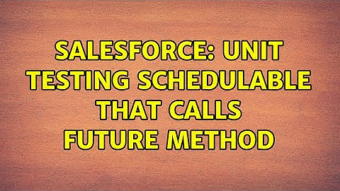 Salesforce: Unit testing Schedulable that calls future method