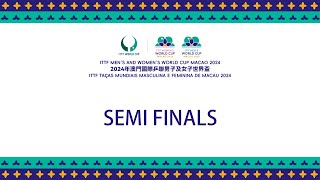 LIVE! | Semi Finals | ITTF Men's and Women's World Cup Macao 2024