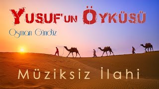 Müziksiz İlahi / Yusufun Öyküsü / Osman Gündüz / 2022