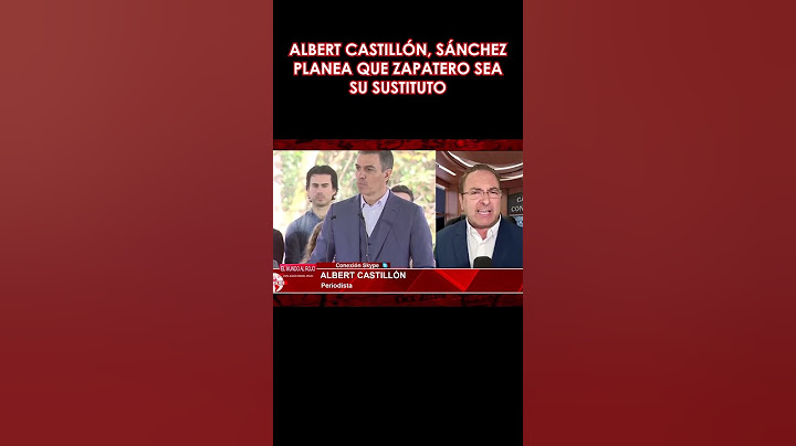 🔴ÚLTIMA HORA, EXCLUSIVA🔴 ALBERT CASTILLÓN, SÁNCHEZ PLANEA QUE ZAPATERO SEA SU SUSTITUTO