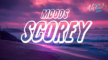 Scorey - Moods (Lyrics)