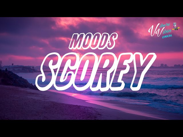 Scorey - Moods (Lyrics) class=