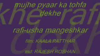 mujhe pyaar ka tohfa rafi-usha mangeshkar KAALA PATTHAR