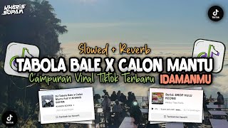Download Lagu DJ TABOLA BALE X CALON MANTU IDAMAN (Slow + Reverb) STYLE TANTE V2 VIRAL TIKTOK 2025 | KHARIS SOPAN MP3 Download Lagu DJ TABOLA BALE X CALON MANTU IDAMAN (Slow + Reverb) STYLE TANTE V2 VIRAL TIKTOK 2025 | KHARIS SOPAN MP3