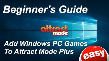 Attract Mode PC - Windows Games Setup Guide