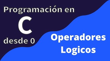6. Operadores Lógicos | Programación en C desde cero