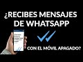 ¿Si un Móvil está Apagado Llegan los Mensajes de WhatsApp?