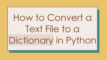 How to Convert a Text File to a Dictionary in Python