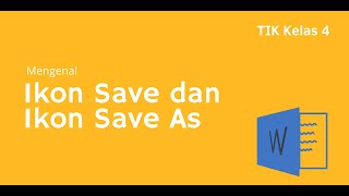 TIK KELAS 4 IKON SAVE DAN IKON SAVE AS