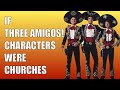 If three amigos characters were churches