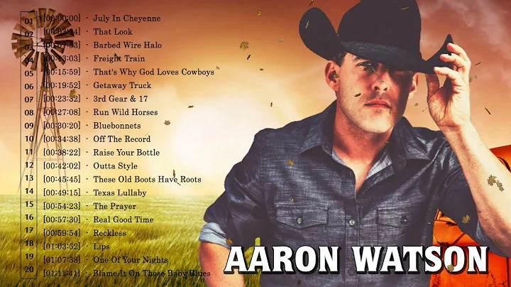 Aaron Watson Greatest Hits - Aaron Watson Best Son...