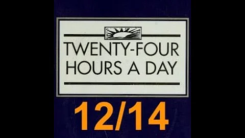 Twenty-Four Hours A Day Book– December 14 - Daily Reading - A.A. - Serenity Prayer & Meditation