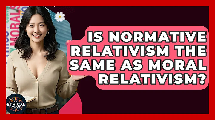 Is Normative Relativism The Same As Moral Relativism? - The Ethical Compass