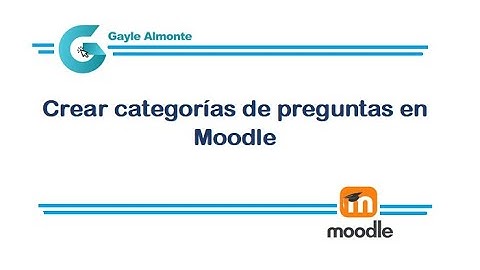 Crear categorías de preguntas en Moodle