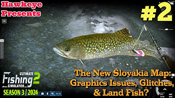 Ultimate Fishing Simulator 2 - The NEW Slovakia Map: Graphics Issues, Glitches, & Land Fish?!