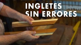 CORTE en INGLETE PERFECTO en MADERA / Por Juan Carlos Aquila