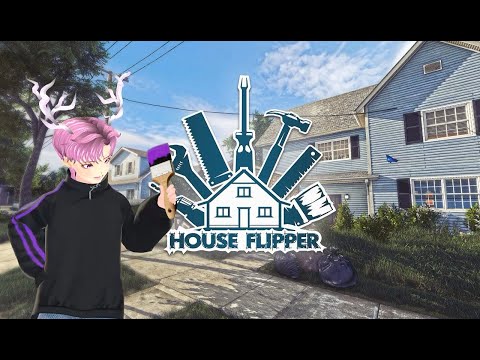 【小鹿 / Xiao Lu】House Flipper!