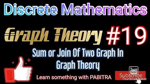 Sum Of Graph | Join Of Two Graph | Operations Of Graph | Graph Theory In Discrete Mathematics #graph
