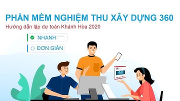 Hướng dẫn lập dự toán Khánh Hòa 2020, nhân công theo  698, máy theo 697/QĐ-UBND ngày 31/3/2020