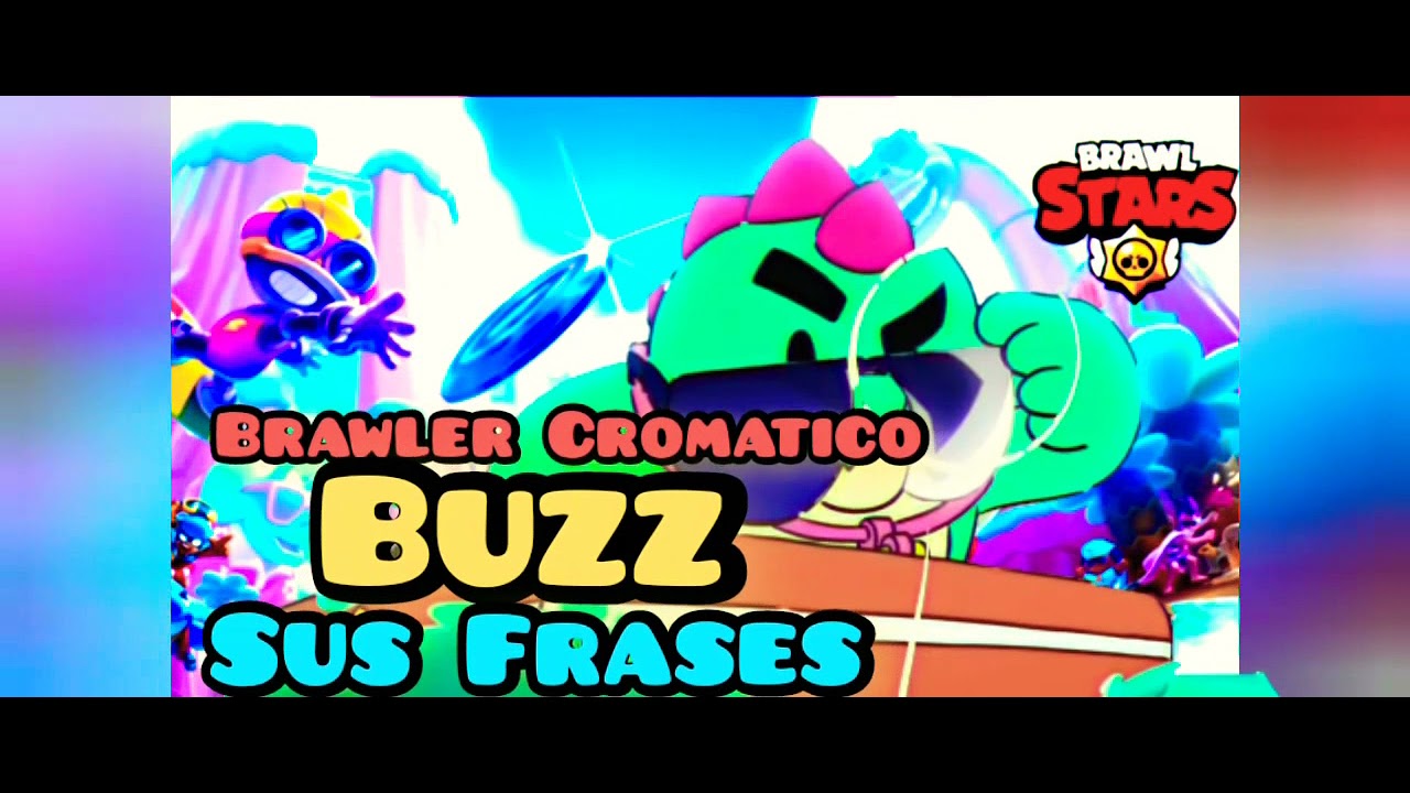 Frases De Buzz Nuevo Brawler Cromatico Youtube - brawler cromático buzz brawl stars