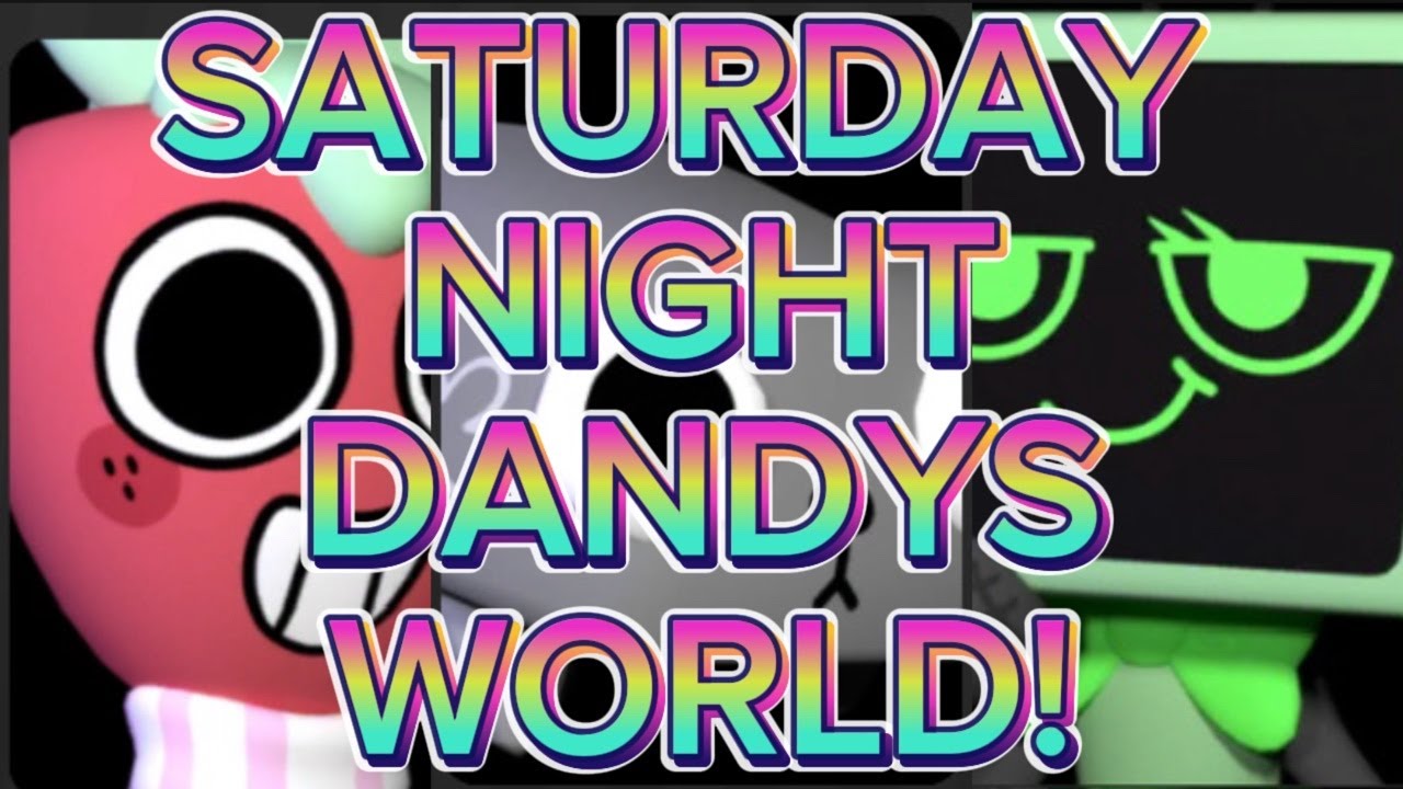 SATURDAY NIGHT DANDYS WORLD WITH VIEWERS LIVE! JOIN NOW! - YouTube