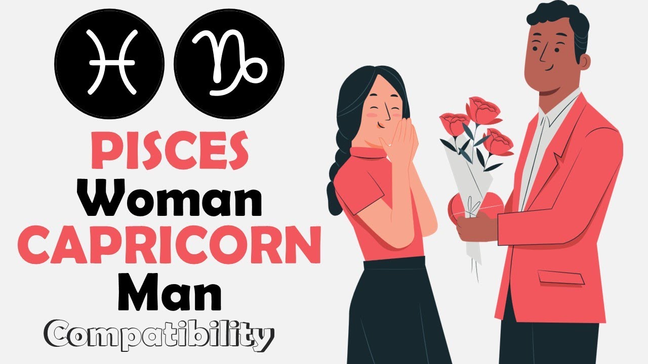 Pisces Woman and Capricorn Man Compatibility - YouTube