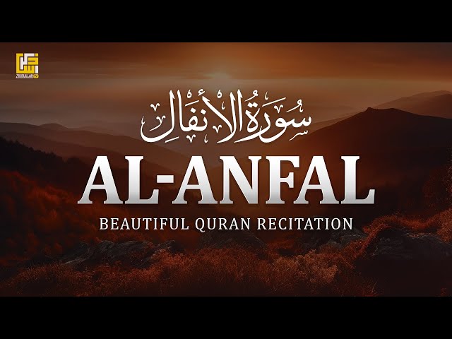 Relaxing recitation of Surah Al-Anfal سورة الأنفال | Heart Touching | Zikrullah TV class=