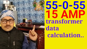 55-0-55 15AMP amplifier transformer data calculation..