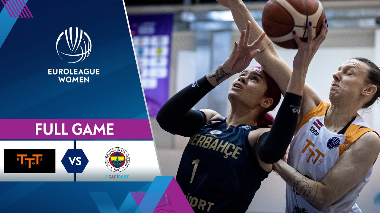 QUARTER-FINALS: TTT Riga v Fenerbahce Safiport | Full Basketball Game | EuroLeague Women 2021