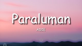 Adie - Paraluman (Lyrics)