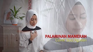 PALAMINAN MAMERAH || SUCI AGUSTIN COVER || POP MINANG POPULER