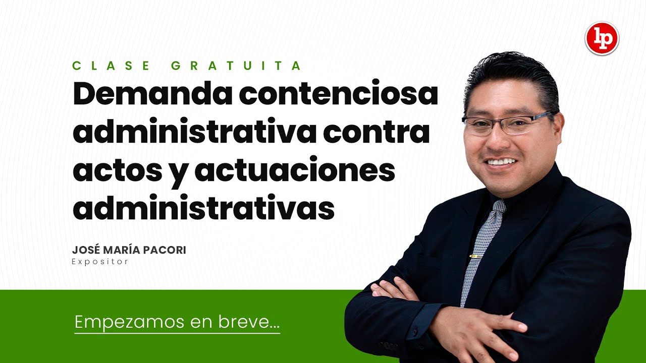 Clase Gratuita: Demanda contenciosa administrativa contra actos y actuaciones administrativas