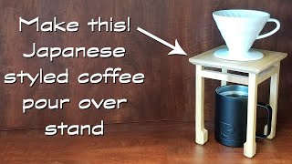 DIY Japanese Styled Coffee Pour Over Stand