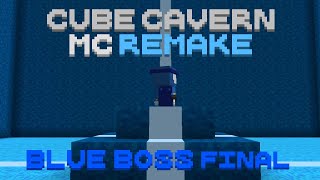 Cube Cavern: Recrafted - Blue Boss [NOPE NOT ACTUAL FINAL]