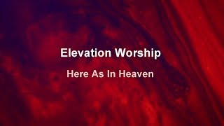 Vignette de la vidéo "Hear As In Heaven - Elevation Worship [lyrics]"