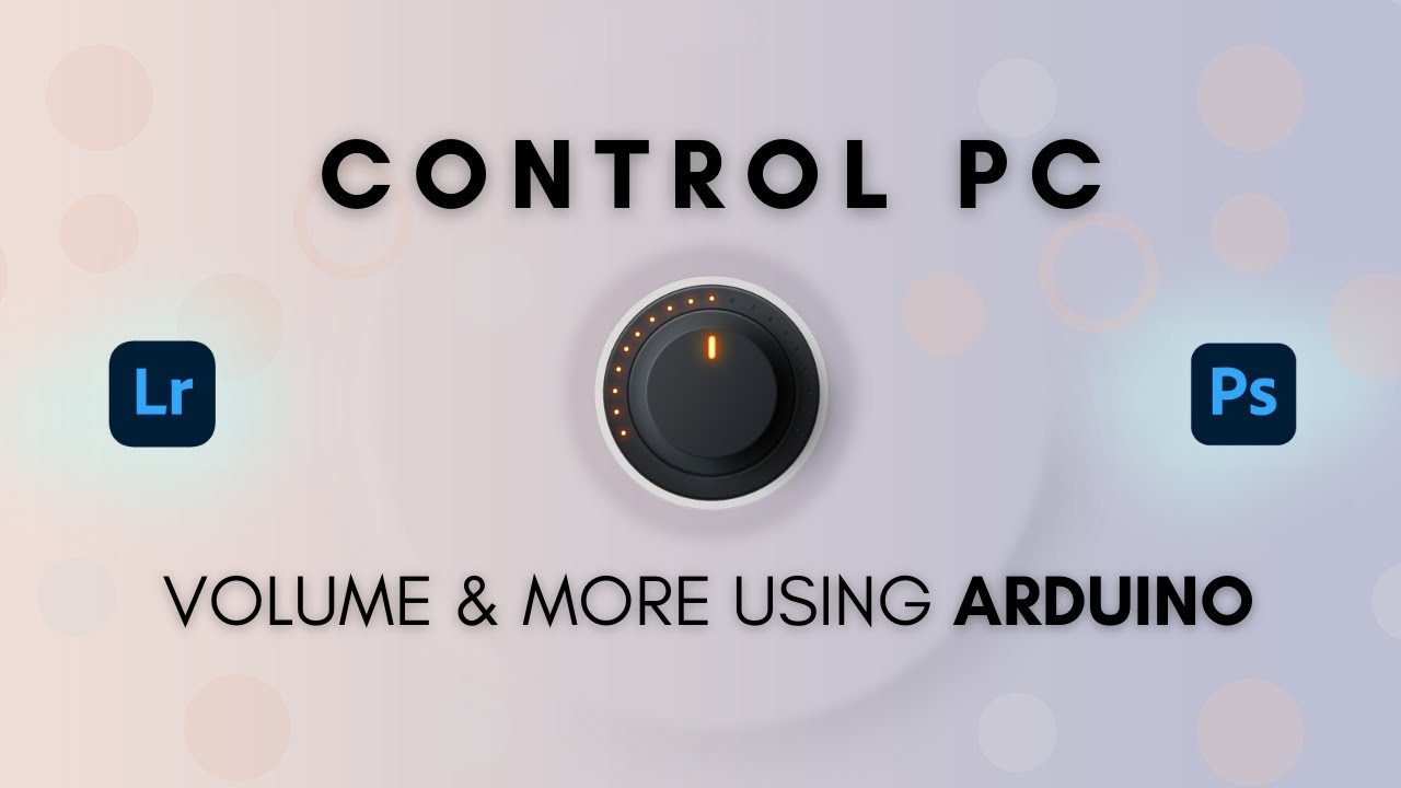 Control PC Volume, Photoshop, Lightroom, and more Using Arduino ...