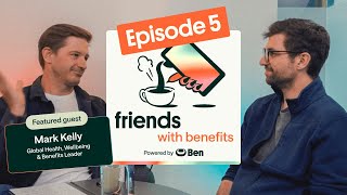 The One with Benefits Leader Mark: Global Rollouts, AI Caution, Engagement
