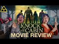 Knock at the cabin  movie review my honest opinions will probably offend you