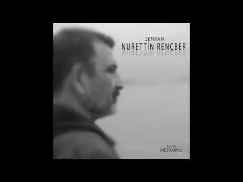 Nuretin Rençber...SEHRAN